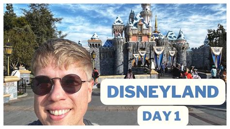 Disneyland Los Angeles Day 1 Youtube