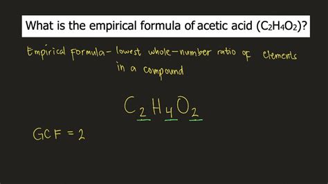 What Is The Empirical Formula Of Acetic Acid C2H4O2 YouTube