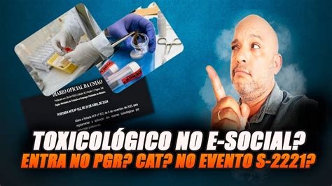 E agora exame toxicológico no e Social PGR CAT e no evento S 2221