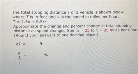 Solved The Total Stopping Distance T Of A Vehicle Is Shown