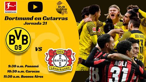 Borussia Dortmund Vs Bayer Leverkusen Bundesliga Jornada 21 YouTube