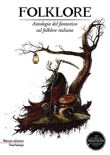 Amazon Folklore Antologia Del Fantastico Sul Folklore Italiano