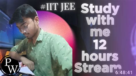 Study With Me Live Iit Jee Last Days Jee Mains Hrs Live