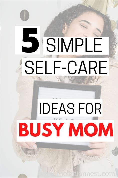 5 Simple Self Care Ideas For Busy Moms Artofit