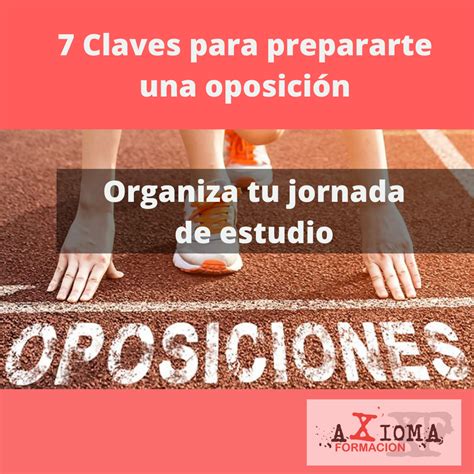 Claves Para Preparar Una Oposici N Organiza Tu Jornada De Estudio