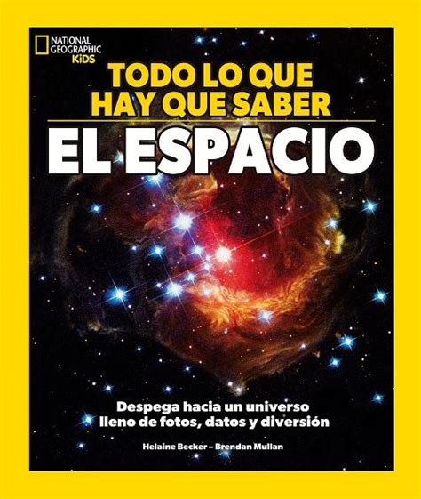 · El Espacio Todo Lo Que Hay Que Saber · Becker Helaine Mullan