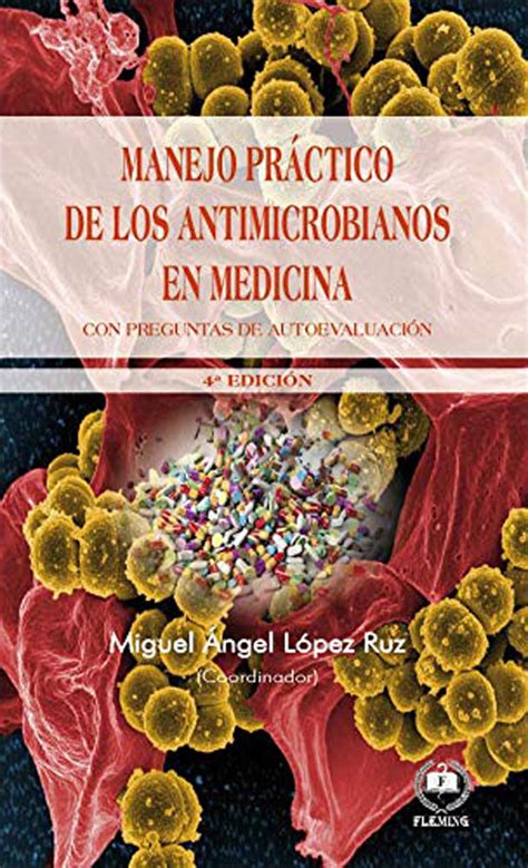 MANEJO PRACTICO DE LOS ANTIMICROBIANOS EN MEDICINA Con Preguntas De