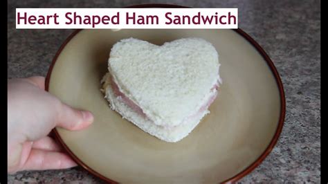 Heart Shaped Ham Sandwich Youtube