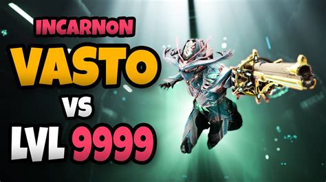 Ultimate Incarnon Vasto Build Showcase For Level 9999 YouTube