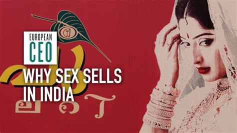 Why Sex Sells In India European Ceo Youtube