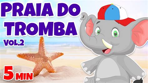 Praia Do Tromba Vol 2 Giramille 5 Min Desenho Animado Musical YouTube