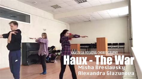 Haux The War Choreography By Anastasia Roskova Youtube