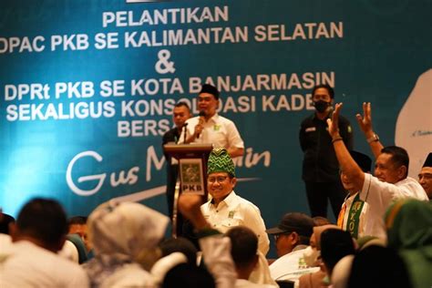 Muhaimin Lantik Dpac Pkb Se Kalsel Dan Dprt Pkb Kota Banjarmasin