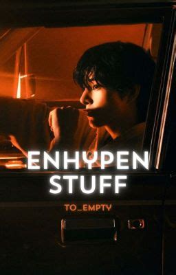 私の愛 ENHYPEN STUFF 001 ꗃ Wattpad