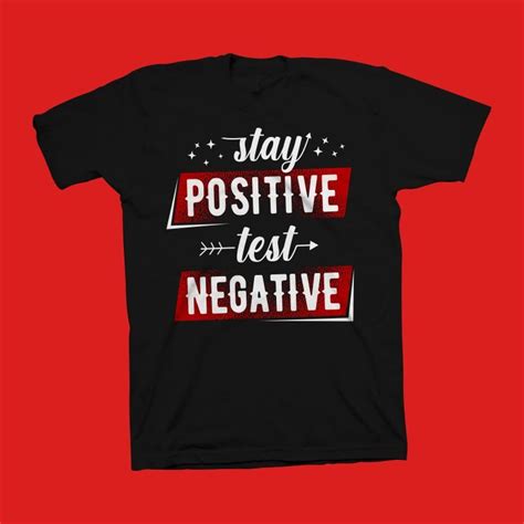 Stay Positive Test Negative T Shirt Design Funny Motivational Quotes