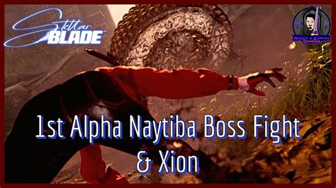 Stellar Blade 1st Alpha Naytiba Boss Xion YouTube