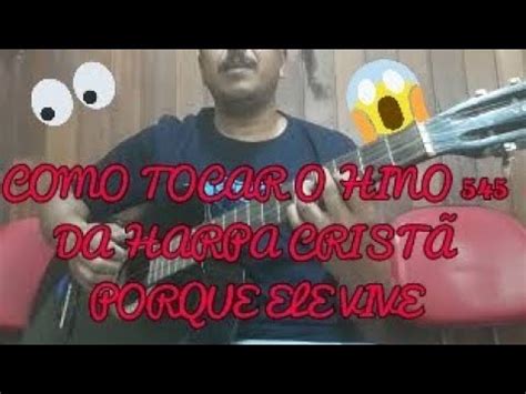 Veja Como tocar o hino 545 da harpa cristã Deus enviou seu filho amado