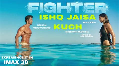 Fighter Ishq Jaisa Kuch Song Hrithik Roshan Deepika Padukone Vishal