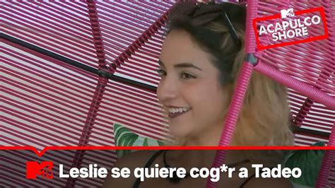 Leslie Le Dice A Tadeo Que Se Lo Quiere C Ger MTV Acapulco Shore T5