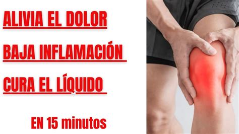 Reduce El Dolor La Inflamaci N Y El L Quido De Tu Rodilla Con Esta