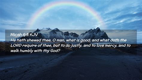 Micah 6:8 KJV Desktop Wallpaper - He hath shewed thee, O man, what is ...