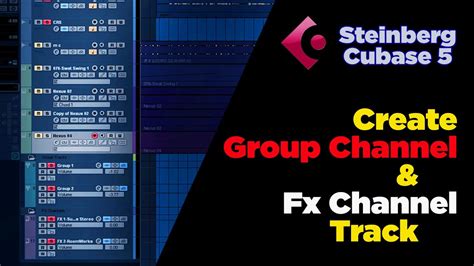 How To Create Group Channel Fx Channel In Cubase 5 Cubase 5 Full