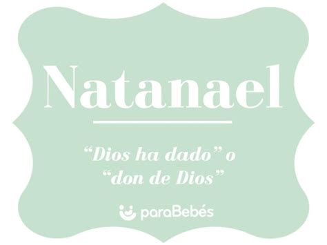 Que Significa El Nombre Natanael En La Biblia