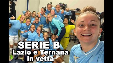 Calcio Femminile Serie B Lazio E Ternana Sempre Prime Youtube