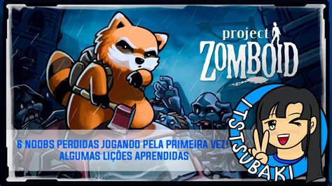 1 Project Zomboid Aprendendo A Jogar Amigos Learning To Play