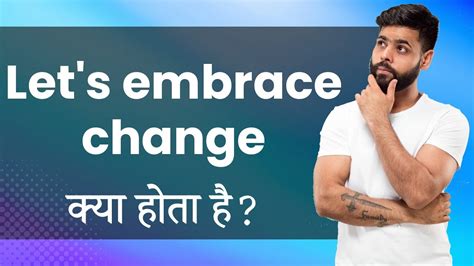 Let S Embrace Change Hindi Meaning With Examples Synonyms