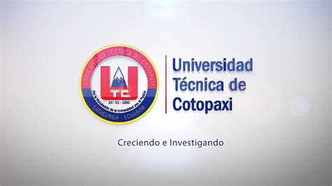 Universidad T Cnica De Cotopaxi Crecer Youtube