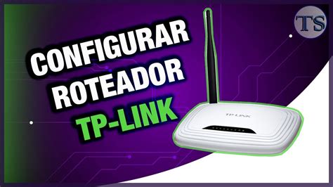 Configurar roteador Tp link todas as versões YouTube