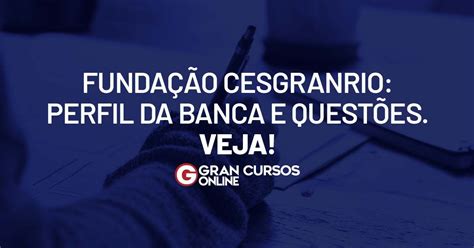 Fundação Cesgranrio perfil da banca e questões VEJA