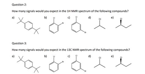 Solved How Many Signals Would You Expect In The H Nmr S