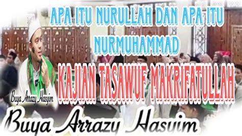 Apa Itu Nurullah Dan Nurmuhammad Kajian Tasawuf Makrifatullah Dr Abuya