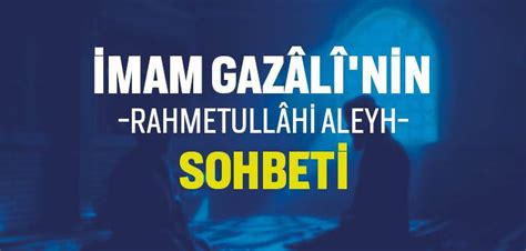 İmam Gazali Hazretlerinin Sohbeti İslam ve İhsan