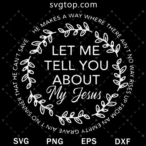 Let Me Tell You About My Jesus SVG Jesus Christ SVG SVGTop Top