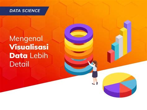 Mengenal Visualisasi Data Lebih Detail