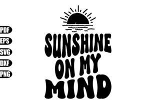 Sunshine On My Mind Svg Graphic By Creativekhadiza124 Creative Fabrica