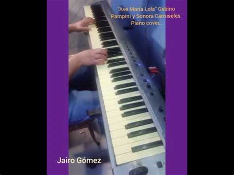 Ave María Lola Gabino Pampini y Sonora Carruseles Piano YouTube