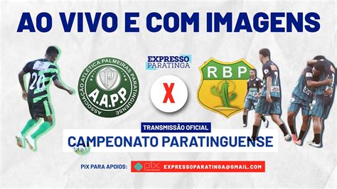 Ao Vivo S Palmeiras X Rio Branco Campeonato Paratinguense