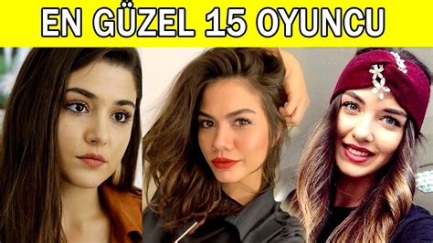 En GÜzel 15 TÜrk Kadin Oyuncu Ünlü Dizi Oyuncuları Youtube