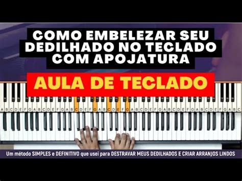 Como Embelezar Seu Dedilhado No Teclado Dica Apojatura Aula