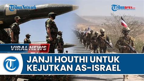 Pejabat Houthi Janji Beri Kejutan As Israel Tepis Hubungan Baik