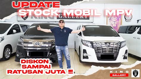 40 JUTA AJA BAWA PULANG ALPHARD UPDATE STOCK MPV KING GALLERY