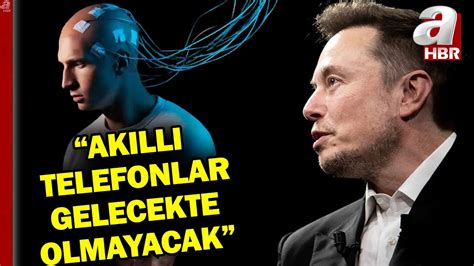 Ak Ll Telefonlar Tarihe Mi Kar Yor Musk Tan Olay Yaratacak A Klama