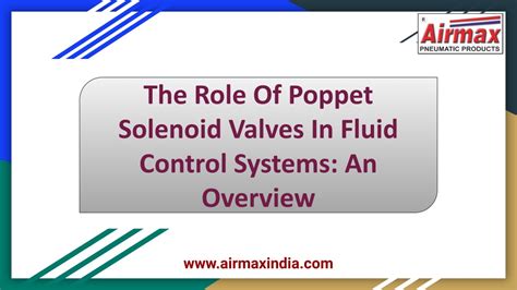 Ppt The Role Of Poppet Solenoid Valves In Fluid Control Systems An