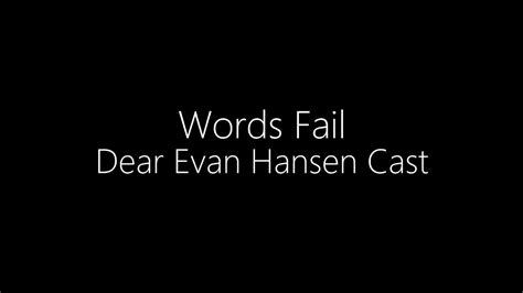 Dear Evan Hansen Cast Words Fail Lyrics Youtube