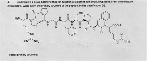 Solved 4. Bradykinin is a tissue hormone that can function | Chegg.com