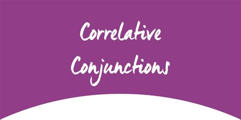 What are Correlative Conjunctions?